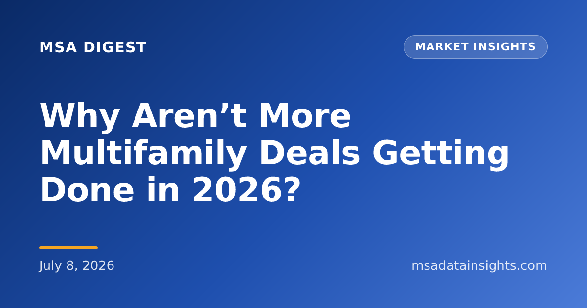 Why Aren’t More Multifamily Deals Getting Done in 2026? | MSA